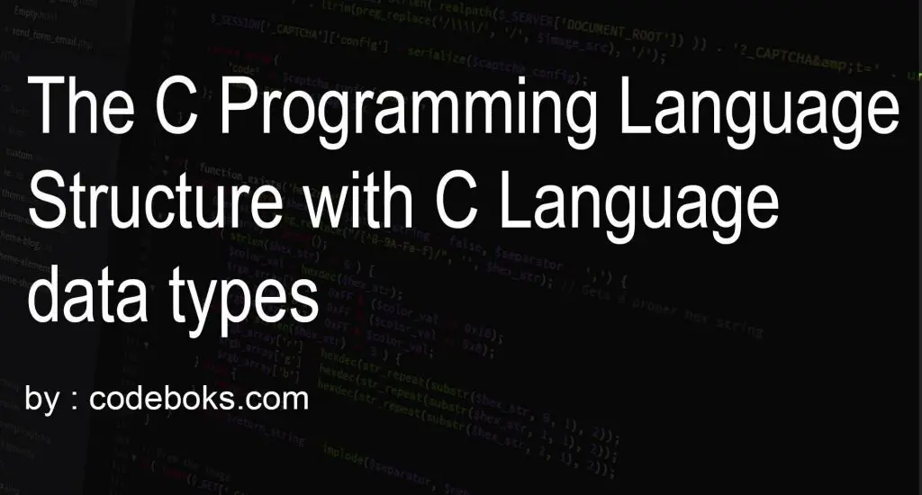 The C Programming Language Structure with C Language data types
