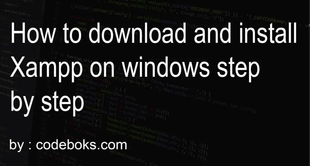 How to download and install xampp on windows step by step
