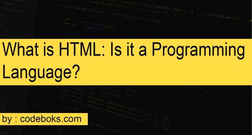 What is HTML: Is it a Programming Language?